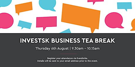 InvestSK Business Tea Break primary image