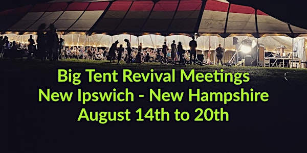 TLR Big Tent Revival Meetings in New Ipswich, NH