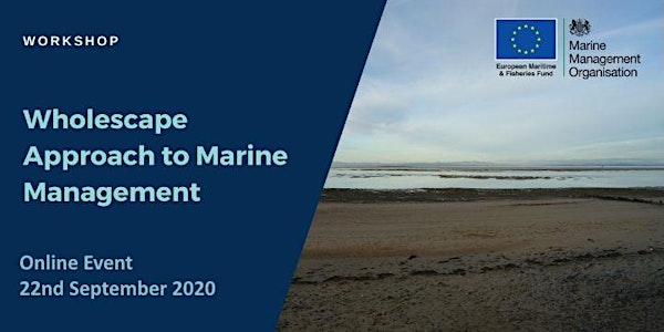 Workshop: Wholescape Approach to Marine Management  South West & North West