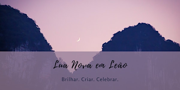 Encontro Lunar: Lua Nova em Leão