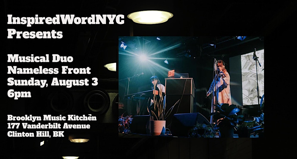 InspiredWordNYC Presents Musical Duo Nameless Front at BMK at Brooklyn Music Kitchen InspiredWordNYC Presents Musical Duo Nameless Front at BMK at Brooklyn Music Kitchen