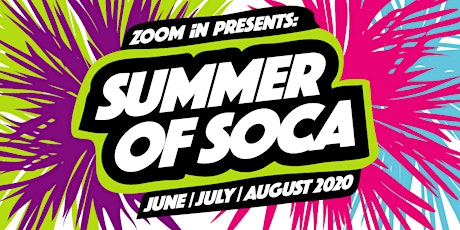 Hauptbild für ZOOM iN - Summer of Soca - The virtual Soca & Dancehall Fete