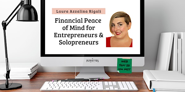Financial Peace of Mind for Entrepreneurs/Solopreneurs with Laura Rigali
