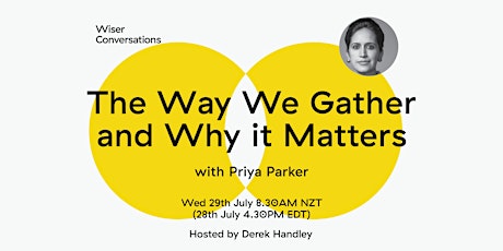 The Way We Gather and Why it Matters with Priya Parker primary image