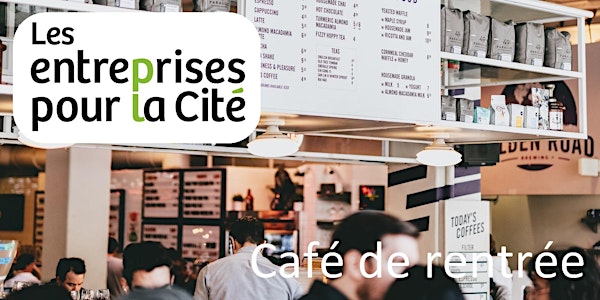 Café de rentrée Les entreprises pour la Cité Rhône-Alpes