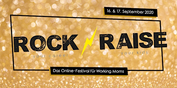Rock'n'Raise Festival - Das Online-Event für moderne Mamas