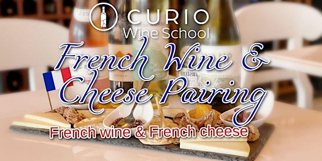 Image principale de Curio Wine School: French Wine & Cheese Pairing
