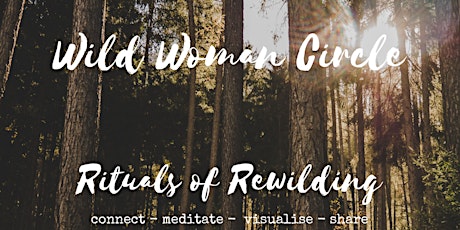 Wild Woman Circle August - Rituals of Rewilding - New Moon in Leo primary image