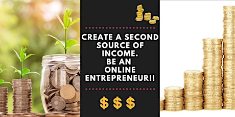 Create a Second Source of Income by Being an Online Entrepreneur! primary image