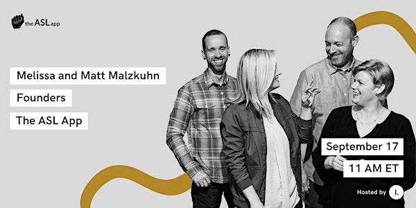 MAKERS Stories: Melissa and Matt Malzkuhn, Founders of The ASL App