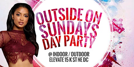 OUTSIDE ON SUNDAYS| DC  |ELEVATE| DAYPARTY primary image