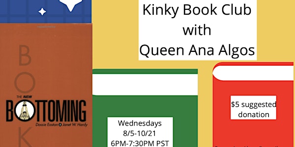 Kinky Book Club w/ Queen Ana Algos: "The New Bottoming Book"