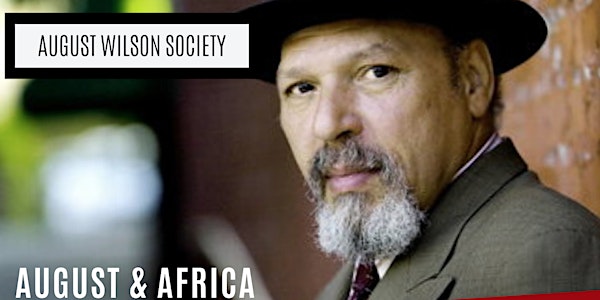 August Wilson's Ground Lecture Series: "August and Africa"