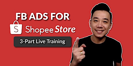 Facebook Ads for Shopee Store - Online Training primary image