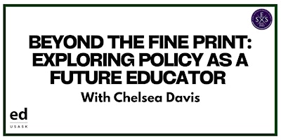 Image principale de Beyond the Fine Print: Exploring Policy as a Future Educator