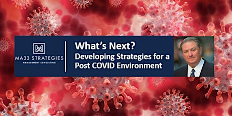 What’s Next – Developing Strategies for a Post Covid Environment primary image