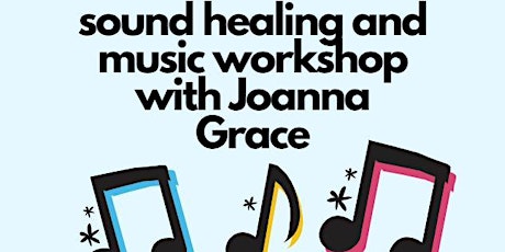 Sound Healing and Music Workshop with Joanna Grace primary image