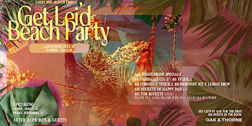 Image principale de GET LEI’D BEACH PARTY AT OAK & THORNE