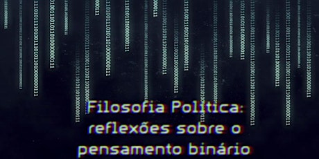 Imagem principal do evento Filosofia Política: lógica binária