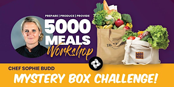 5000meals - Mystery Box Challenge with Chef Sophie Budd