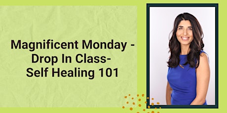 Magnificent Monday -Self Healing 101-FREE primary image