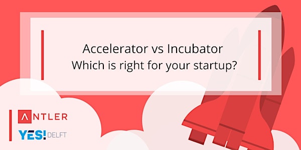 Accelerator vs Incubator. Which is right for your startup?