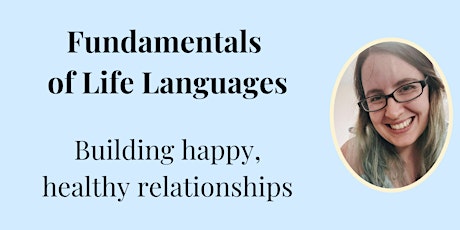 Fundamentals of Life Languages - Building happy, healthy relationships primary image