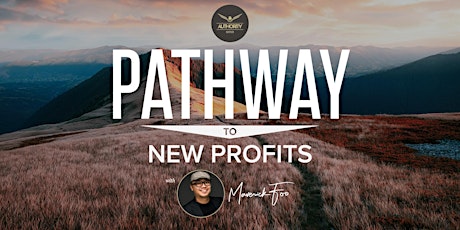 [Only If You Want to Make Additional $100k/Year] Pathway to New Profits primary image