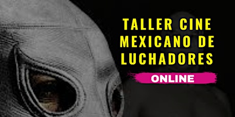 Imagen principal de Taller de Cine Mexicano de Luchadores