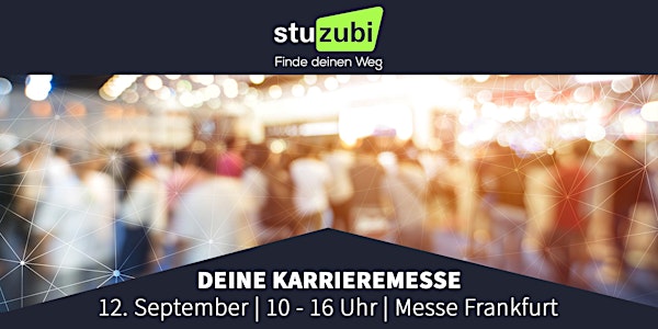 Stuzubi Frankfurt - Karrieremesse zur Berufsorientierung