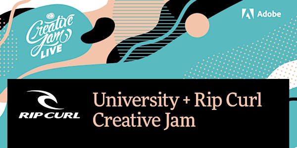University + Rip Curl Creative Jam LIVE for Australia & New Zealand