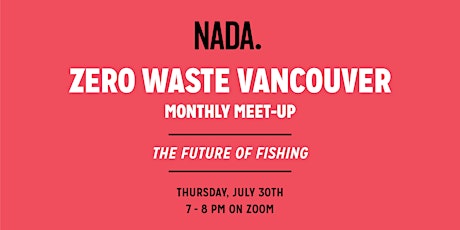 Zero Waste Vancouver: The Future of Fishing