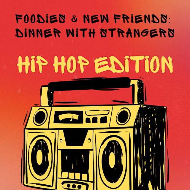 Image principale de Foodies & New Friends Chicago | Dinner with Strangers - Hip Hop Fans