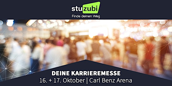 Stuzubi Stuttgart - Karrieremesse zur Berufsorientierung