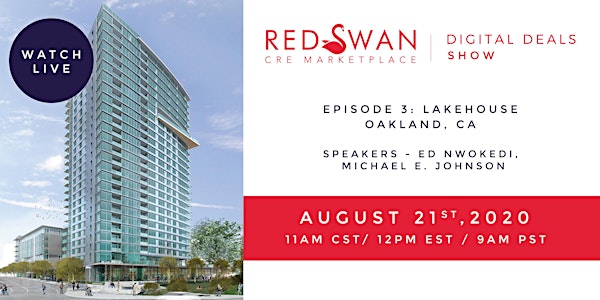 Red Swan Digital Deals Ep 3 - LakeHouse Oakland