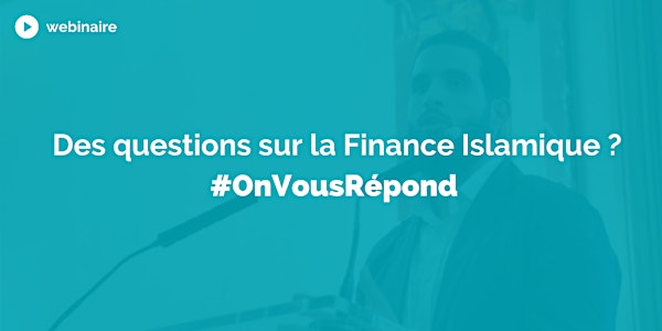 Finance Islamique : Questions/Réponses