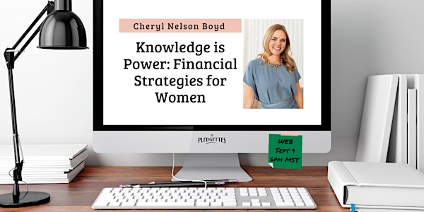 Knowledge is Power: Financial Strategies for Women with Cheryl Nelson Boyd