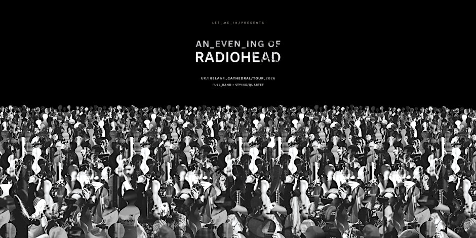 An Evening of Radiohead at Derby Cathedral