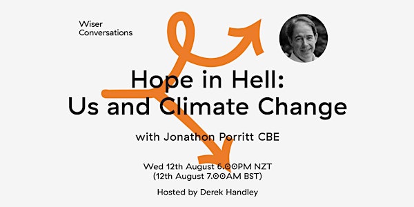 Hope in Hell: Us and Climate Change with Jonathon Porritt