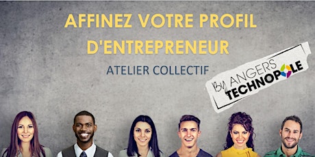 Image principale de AFFINEZ VOTRE PROFIL D'ENTREPRENEUR - ATELIER COLLECTIF