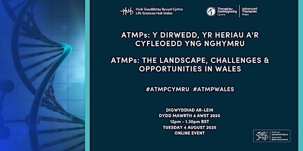 ATMPs – The Landscape, Challenges & Opportunities in Wales