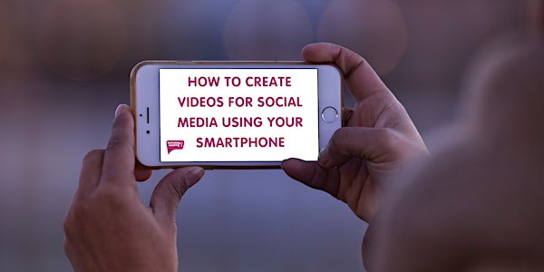 How To Create Videos For Social Media Using Your Smartphone