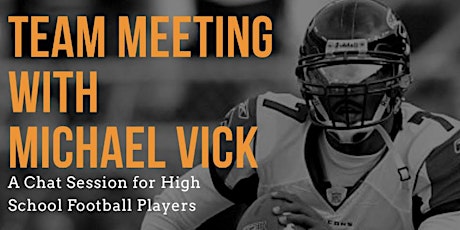 Imagem principal do evento Team Meeting with Michael Vick