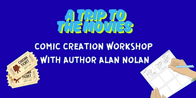 Image principale de A Trip to the Movies with author and illustrator Alan Nolan