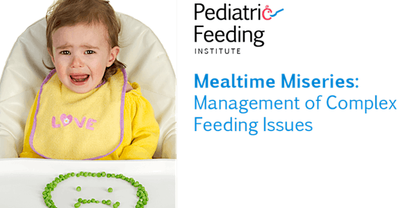Pediatric Feeding Training - Mealtime Miseries - October 2020 Online Event
