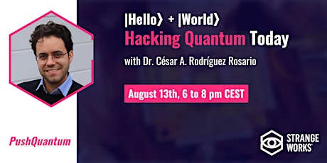 |Hello〉+ |World〉: Hacking Quantum Today