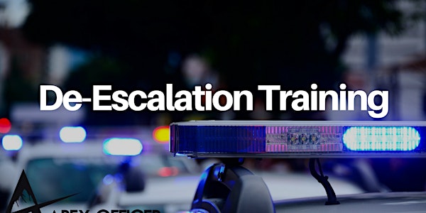 DE-ESCALATION TACTICS and SKILLS for OFFICER SAFETY