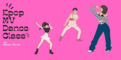 K-Pop MV Dance Class (Open Level) with Stacey Styce primary image