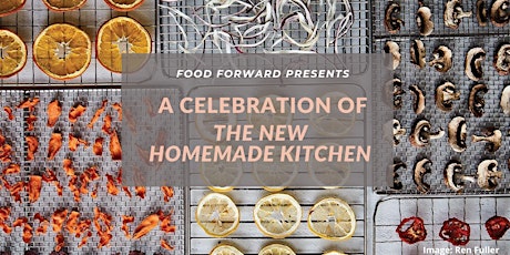 Food Forward Presents: A Celebration of The New Homemade Kitchen primary image