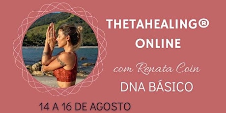 Imagem principal do evento Curso de ThetaHealing® DNA Básico ON-LINE com Renata Coin (25 a 28/06)